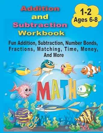 addition and subtraction workbook fun addition subtraction number bonds fractions matching time money and