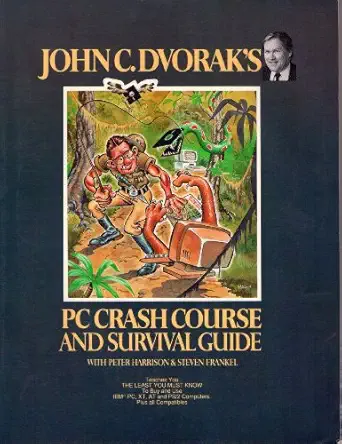 john c dvoraks pc crash course and survivial guide 1st edition john dvorak 1878322052, 978-1878322050