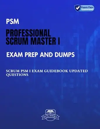 psm professional scrum master i exam prep and dumps scrum psm i exam guidebook updated questions 1st edition