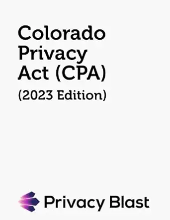 colorado privacy act 1st edition state of colorado ,privacy blast 979-8858268857