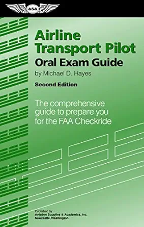 airline transport pilot oral exam guide the comprehensive guide to prepare you for the faa checkride 3rd