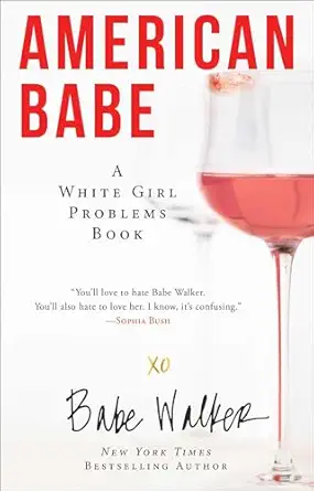 american babe a white girl problems book  babe walker 1501124846, 978-1501124846