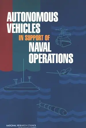 autonomous vehicles in support of naval operations 1st edition national research council ,division on