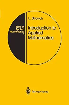 introduction to applied mathematics 1st edition lawrence sirovich 1461289327, 978-1461289326