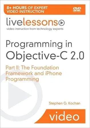 programming in objective c 2 0 livelessons part ii iphone programming and the foundation framework 1st