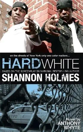 hard white on the streets of new york only one color matters 1st edition anthony whyte ,shannon holmes