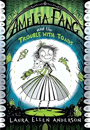 amelia fang and the trouble with toads  laura ellen anderson 1405297697, 978-1405297691