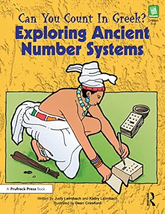 can you count in greek exploring ancient number systems grades 5 8 1st edition judy leimbach ,kathy leimbach