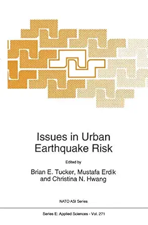 issues in urban earthquake risk 1st edition b e tucker ,mustafa zder erdik ,christina n hwang 9048144191,