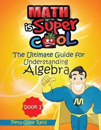 the ultimate guide for understanding algebra 1st edition peta gaye reid 1492133566, 978-1492133568
