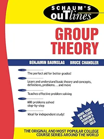 schaums outline of group theory 1st edition b baumslag ,b chandler 0070041245, 978-0070041240