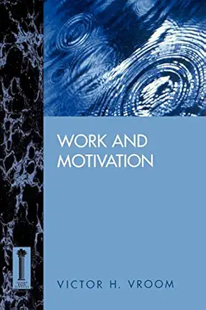 work and motivation 1st edition victor h vroom 0787900303, 978-0787900304
