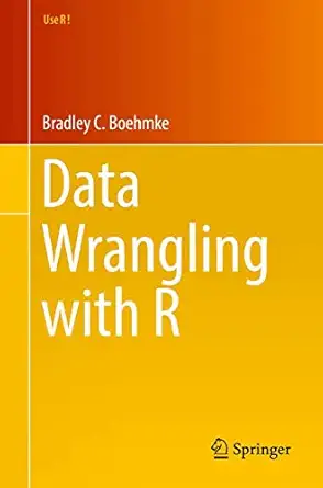 data wrangling with r 1st edition bradley c boehmke ph d 3319455982, 978-3319455983