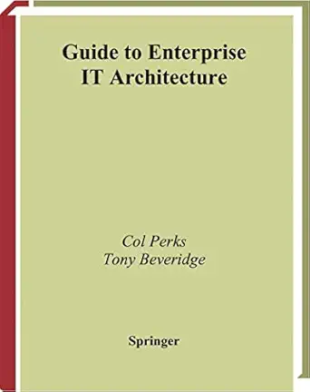guide to enterprise it architecture 1st edition col perks ,tony beveridge 1441928863, 978-1441928863