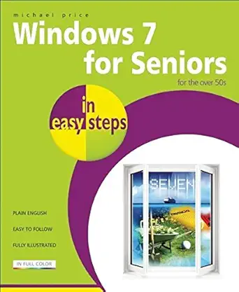 windows 7 for seniors in easy steps for the over 50s 1st edition michael price 1840783869, 978-1840783865