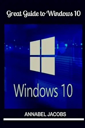 windows 10 great guide to windows 10 1st edition annabel jacobs 1522734880, 978-1522734888