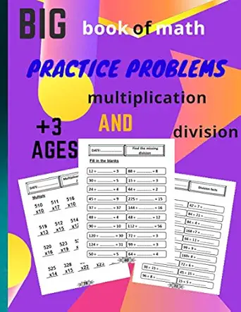 big book of math practice problems multiplication and division multiplication and division workbook facts and