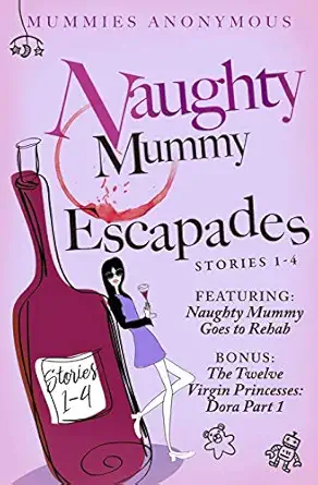 naughty mummy escapades stories 1 4 mummies anonymous 1973784653, 978-1973784654