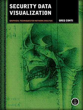 security data visualization graphical techniques for network analysis 1st edition greg conti 1593271433,