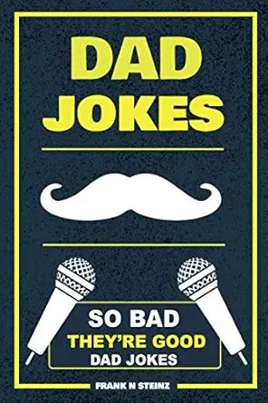 dad jokes so bad they re good dad jokes  frank n steinz 1913485013, 978-1913485016