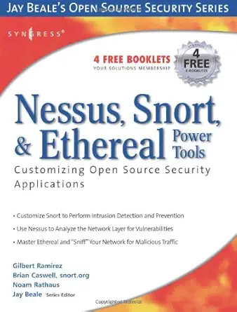 nessus snort and ethereal power tools customizing open source security applications 1st edition brian caswell