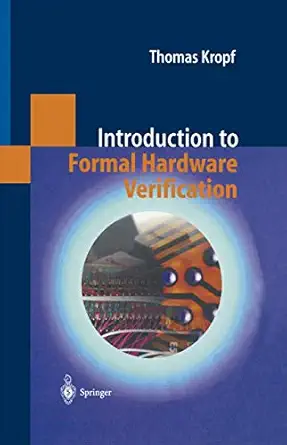 introduction to formal hardware verification 1st edition thomas kropf 364208477x, 978-3642084775