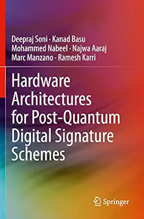 hardware architectures for post quantum digital signature schemes 1st edition deepraj soni ,kanad basu