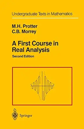 a first course in real analysis 1st edition murray h protter ,charles b jr morrey 146126460x, 978-1461264606