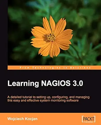 learning nagios 3 0 1st edition wojciech kocjan 1847195180, 978-1847195180