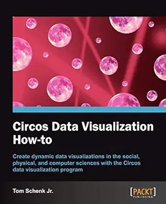 circos data visualization how to 1st edition tom schenk jr 1849694400, 978-1849694407