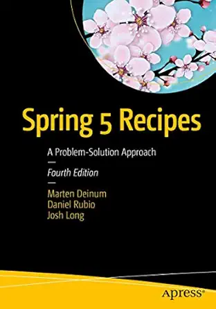 spring 5 recipes a problem solution approach 1st edition marten deinum ,daniel rubio ,josh long 1484227891,