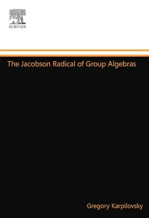 the jacobson radical of group algebras 1st edition gregory karpilovsky 0444556893, 978-0444556899
