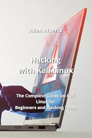 hacking with kali linux the complete guide on kali linux for beginners and hacking tools 1st edition allan