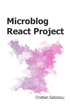microblog react project 1st edition cristian salcescu b08m8y5m1v, 979-8555900166