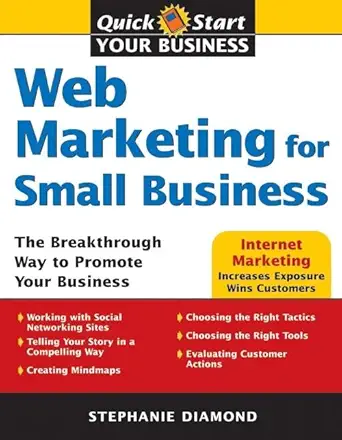 web marketing for small businesses 7 steps to explosive business growth 1st edition stephanie diamond