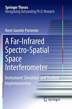 a far infrared spectro spatial space interferometer instrument simulator and testbed implementation 1st