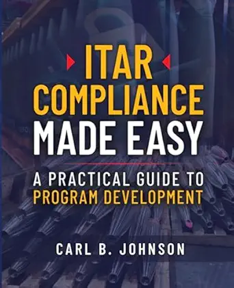 itar compliance made easy a practical guide to program development 1st edition carl b johnson b0cc7nc6j4,