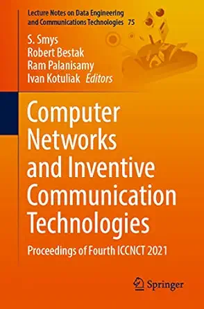 computer networks and inventive communication technologies proceedings of fourth iccnct 2021 1st edition s