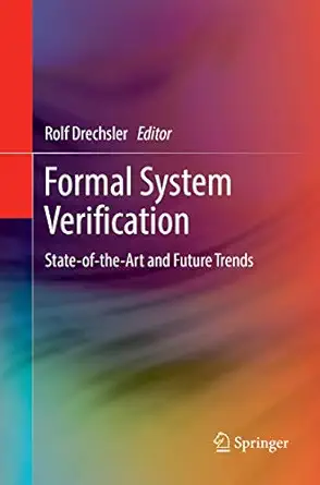 formal system verification state of the art and future trends 1st edition rolf drechsler 3319862235,
