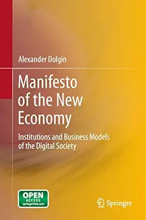 manifesto of the new economy institutions and business models of the digital society 2012th edition alexander