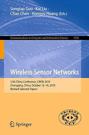 wireless sensor networks 13th china conference cwsn 2019 chongqing china october 12 14 2019 revised selected