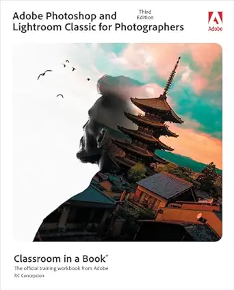 adobe photoshop and lightroom classic classroom in a book 3rd edition rafael concepcion 0137652933,