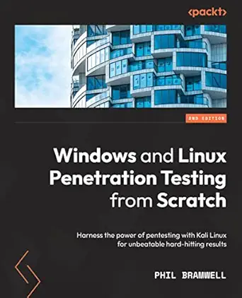 windows and linux penetration testing from scratch harness the power of pen testing with kali linux for