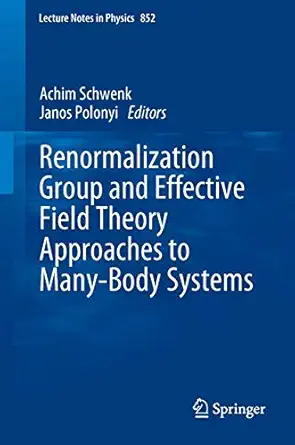 renormalization group and effective field theory approaches to many body systems 2012th edition achim schwenk