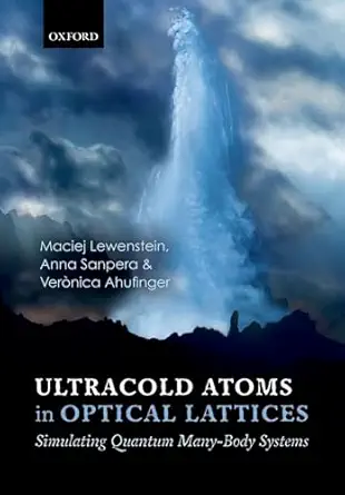 ultracold atoms in optical lattices simulating quantum many body systems 1st edition maciej lewenstein ,anna