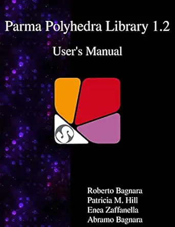 parma polyhedra library 1 2 users manual 1st edition roberto bagnara ,patricia m hill ,enea zaffanella