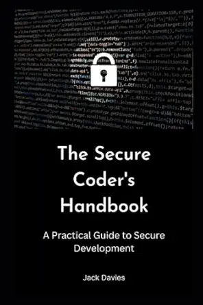 the secure coders handbook a practical guide to secure development 1st edition jack davies 979-8397730778