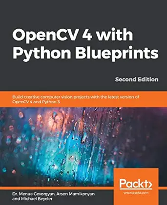 opencv 4 with python blueprints build creative computer vision projects with the latest version of opencv 4