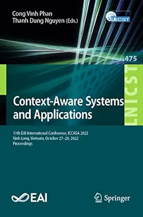 context aware systems and applications 11th eai international conference iccasa 2022 vinh long vietnam