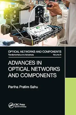 advances in optical networks and components 1st edition partha pratim sahu 1032654589, 978-1032654584